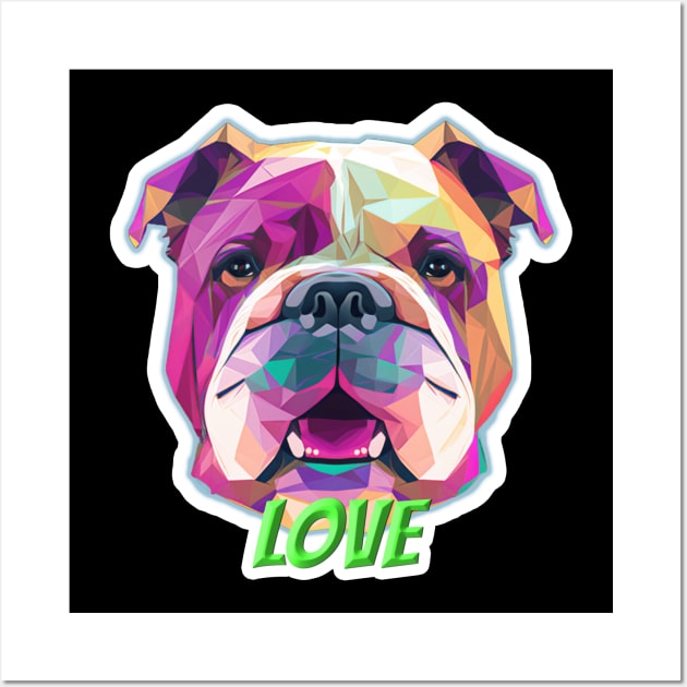 I Love Bulldogs | Cute Bull Dog Wall Art by nonbeenarydesigns